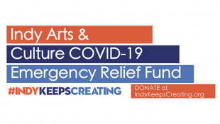 The Arts Council Of Indianapolis, Community Funders Launch COVID-19 Relief Fund