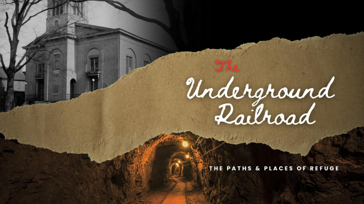 The Underground Railroad: The Paths & Places of Refuge