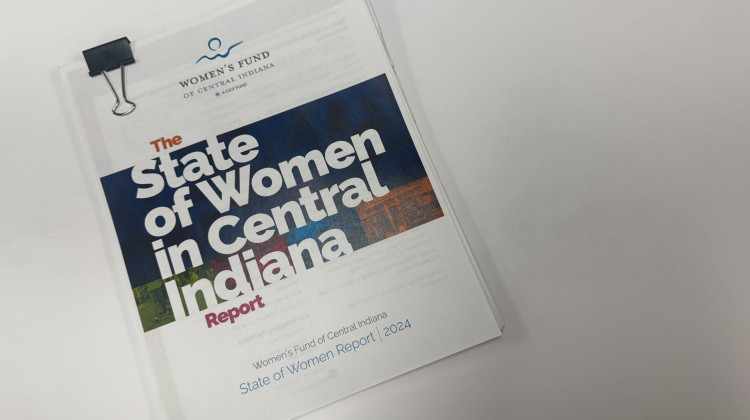 The State of Women in Central Indiana 156-page report examines disparities women face in housing, health, financial stability and more. - Samantha Horton / WFYI