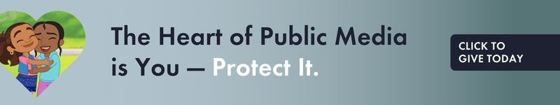 The heart of public media is you.
