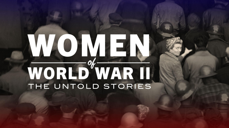 Women of World War II: The Untold Stories