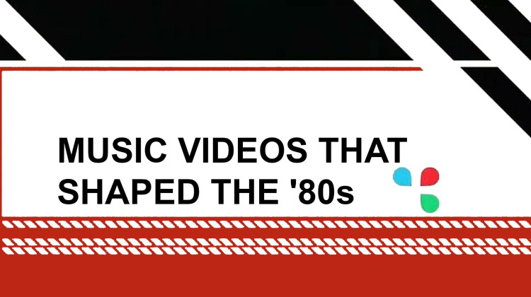 Music Videos That Shaped the 80s